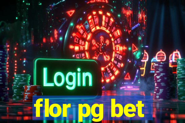 flor pg bet